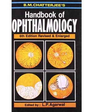 Handbook of Ophthalmology 6Ed Revised and Enlarged (PB 2018) By Chatterjee B. M.
