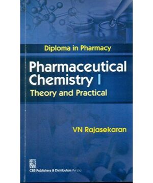Pharmaceutical Chemistry I Theory And Practical (Pb 2020): Diploma in Pharmacy: Theory and Practical By RAJASEKARAN