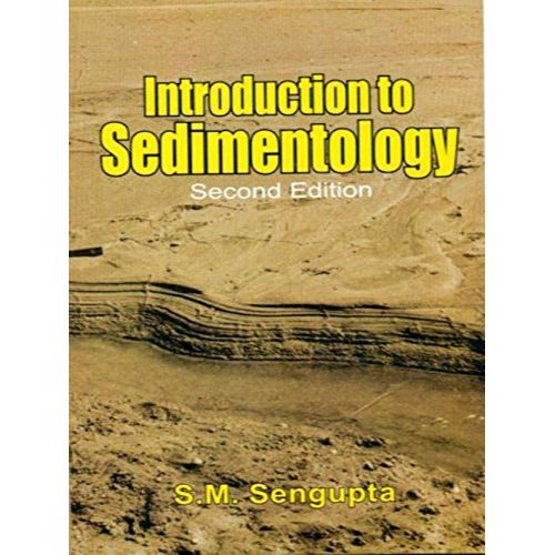 Introduction to Sedimentology 2Ed (PB 2018) By Sengupta S. M.
