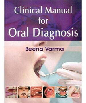 Clinical Manual for Oral Diagnosis By Beena Varma