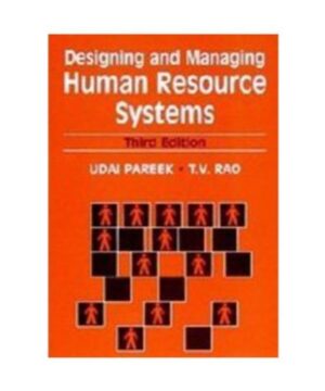 Designing and Managing Human Resource Systems By Udai Pareek