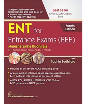ENT FOR ENTRANCE EXAMS (EEE) 4ED (PB 2019) By BUDHIRAJA M.S.