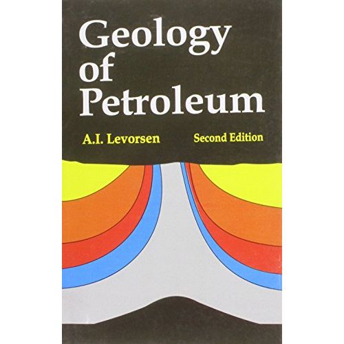 GEOLOGY OF PETROLEUM 2ED (PB 2004) By LEVORSEN A.I.