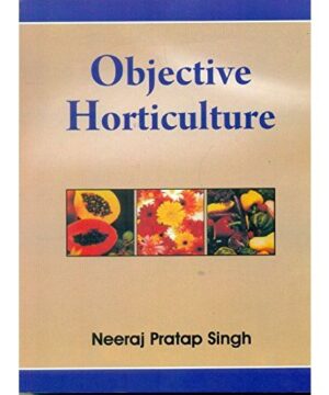 OBJECTIVE HORTICULTURE (PB 2017) By SINGH N.P