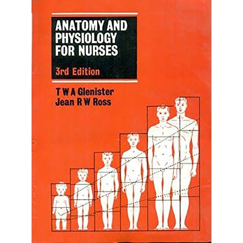 ANATOMY AND PHYSIOLOGY FOR NURSES, 3ED (PB 2004) By GLENISTER T W A