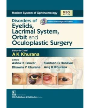 DISORDERS OF EYELIDS LACRIMAL SYSTEM ORBIT AND OCULOPLASTIC SURGERY INCLUDED DVD (MSO SERIES) (HB 2017) (Modern System of Ophthalmology (MSO) Series) By KHURANA A. K