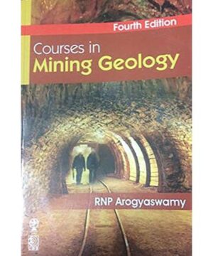 COURSES IN MINING GEOLOGY 4ED (PB 2017) By AROGYASWAMY RNP