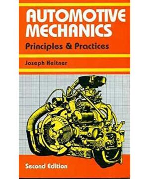 AUTOMOTIVE MECHANICS PRINCIPLES AND PRACTICES 2ED (PB 2004): Principles & Practices By HEITNER