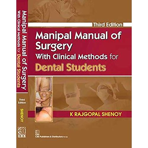 MANIPAL MANUAL OF SURGERY WITH CLINICAL METHODS FOR DENTAL STUDENTS 3ED (PB 2020) By SHENOY K. R