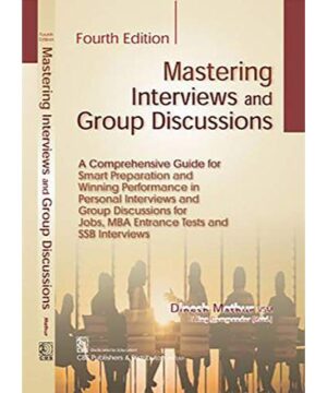 MASTERING INTERVIEWS AND GROUP DISCUSSIONS 4ED (PB 2018) By MATHUR D