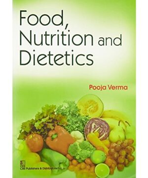 Food Nutrition and Dietetics (PB 2018) By Verma P.