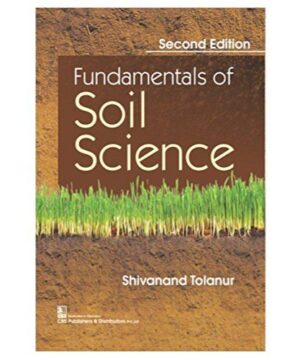 FUNDAMENTALS OF SOIL SCIENCE 2ED (PB 2018) By TOLANUR S