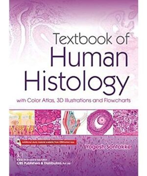 TEXTBOOK OF HUMAN HISTOLOGY WITH COLOR ATLAS 3D ILLUSTRATIONS AND FLOWCHARTS (PB 2020) By SONTAKKE Y