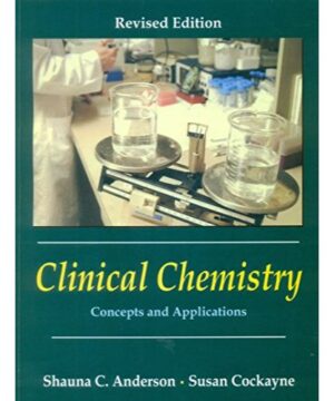 CLINICAL CHEMISTRY CONCEPTS AND APPLICATIONS : REVISED EDITION (PB 2015) By ANDERSON