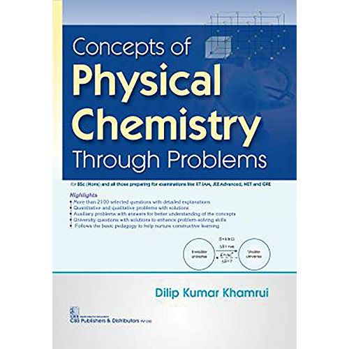 CONCEPTS OF PHYSICAL CHEMISTRY THROUGH PROBLEMS (PB 2020) By DILIP KUMAR KHAMRUI