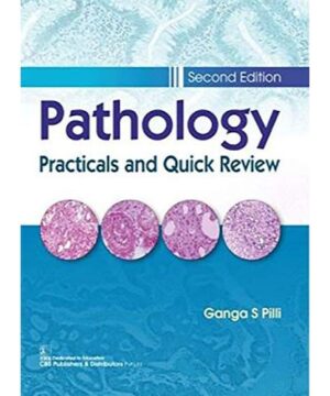 PATHOLOGY PRACTICALS AND QUICK REVIEW 2ED (PB 2020) By PILLI G.S.