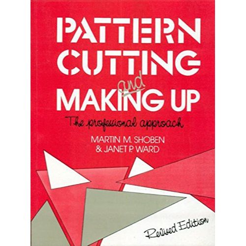 Pattern Cutting and Making Up (Revised Edn) (Pb 1999) By Shoben M. M.