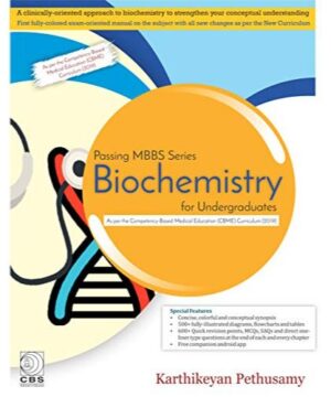 PASSING MBBS SERIES BIOCHEMISTRY FOR UNDERGRADUATES (PB 2020) By KARTHIKEYAN PETHUSAMY