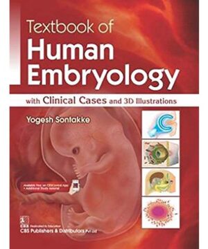 TEXTBOOK OF HUMAN EMBRYOLOGY WITH CLINICAL CASES AND 3D ILLUSTRATIONS (PB 2020) By SONTAKKE Y