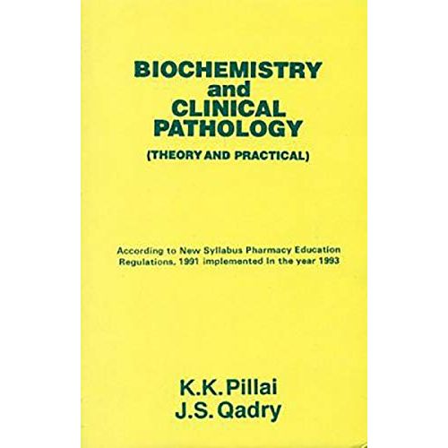 Biochemistry and Clinical Pathology (Theory and Practical) (PB 2019) By Pillai K. K