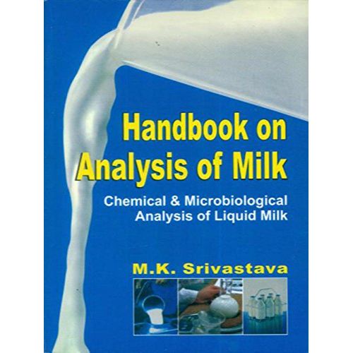 Handbook on Analysis of Milk: Chemical & Microbiological Analysis of Liquid Milk By M.K. Srivastava