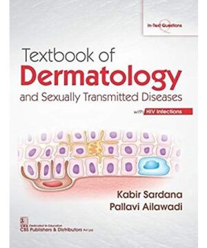 TEXTBOOK OF DERMATOLOGY AND SEXUALLY TRANSMITTED DISEASES WITH HIV INFECTIONS (PB 2019) By SARDANA K.