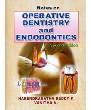 Notes on Operative Dentistry and Endodontics: 0 By P. Reddy