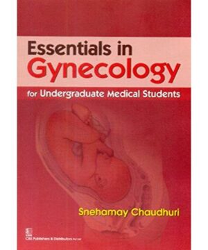 ESSENTIALS OF GYNECOLOGY FOR UNDERGRADUATE MEDICAL STUDENTS (PB 2019) By CHAUDHURI