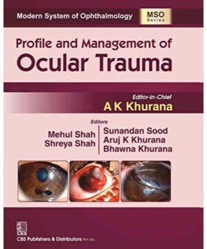 PROFILE AND MANAGEMENT OF OCULAR TRAUMA (MSO SERIES) 2016 (Modern System of Ophthalmology (MSO) Series) By KHURANA A. K