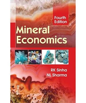 MINERAL ECONOMICS 4ED (PB 2019) By SINHA R K