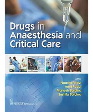 DRUGS IN ANAESTHESIA AND CRITICAL CARE (PB 2019) By PADVI N