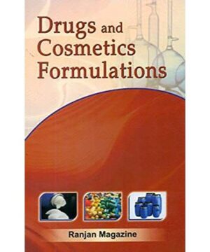 DRUGS AND COSMETICS FORMULATIONS (PB 2019) By MAGAZINE R.