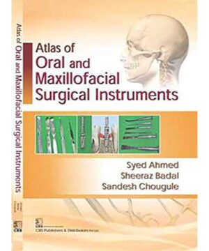 ATLAS OF ORAL AND MAXILLOFACIAL SURGICAL INSTRUMENTALS (PB 2017) By AHMED S