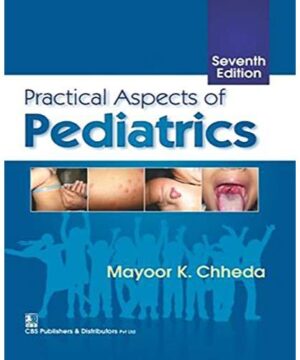 Practical Aspects of Pediatrics 7Ed (PB 2019) By Chheda M K