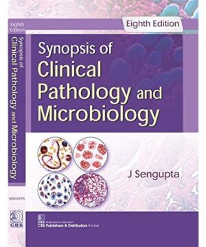 SYNOPSIS OF CLINICAL PATHOLOGY AND MICROBIOLOGY 8ED (PB 2017) By SENGUPTA J