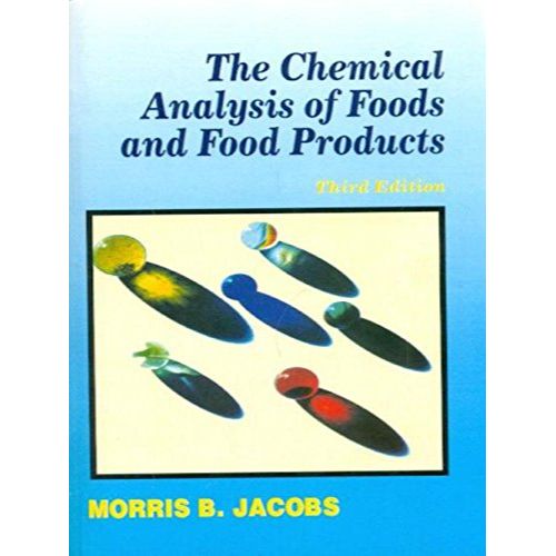 CHEMICAL ANALYSIS OF FOODS AND FOOD PRODUCTS, 3E (PB) By JACOBS M. B