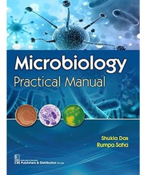 MICROBIOLOGY PRACTICAL MANUAL (PB 2020) By DAS S
