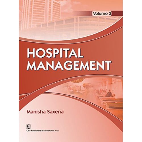 HOSPITAL MANAGEMENT VOL 3 (PB 2018): Volume 3 By SAXENA M