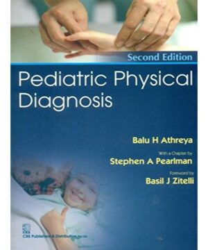 PEDIATRIC PHYSICAL DIAGNOSIS , 2E (2014) By ATHREYA B.H.