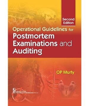 OPERATIONAL GUIDELINES FOR POSTMORTEM EXAMINATIONS AND AUDITING 2ED (HB 2017) By MURTHY O P