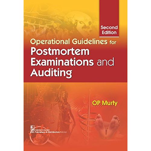 OPERATIONAL GUIDELINES FOR POSTMORTEM EXAMINATIONS AND AUDITING 2ED (HB 2017) By MURTHY O P