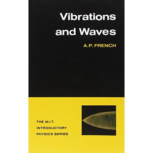 VIBRATIONS AND WAVES (PB 2003) (The M.I.T. Introductory Physics Series) By FRENCH A.P.