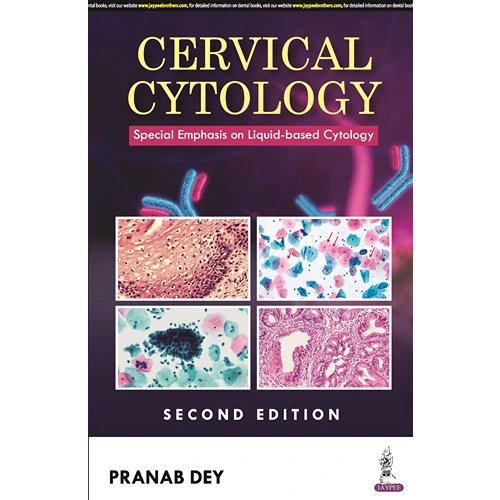 Cervical Cytology: Special Emphasis on Liquid-based Cytology By Pranab Dey, 2nd Edition