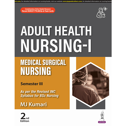 Adult Health Nursing-I Medical Surgical Nursing By MJ Kumari