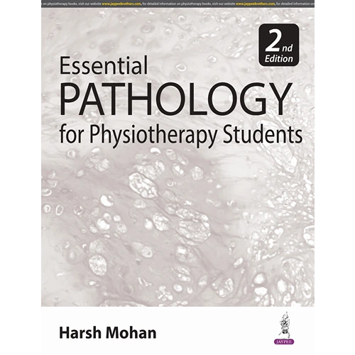 Essential Pathology for Physiotherapy Students by Harsh Mohan, 2nd Edition
