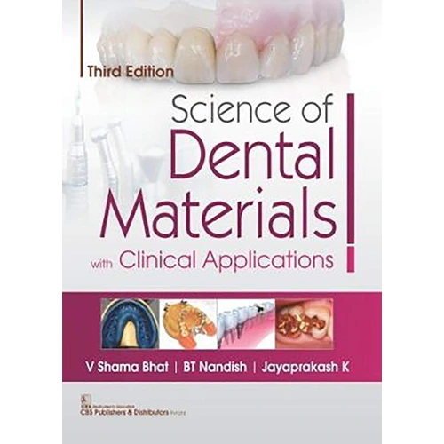 Science Of Dental Materials with Clinical Applications By Shama Bhat