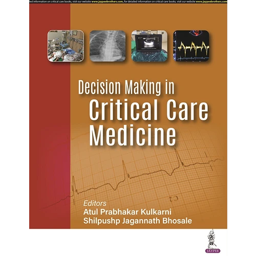 Decision Making in Critical Care Medicine by Atul Prabhakar