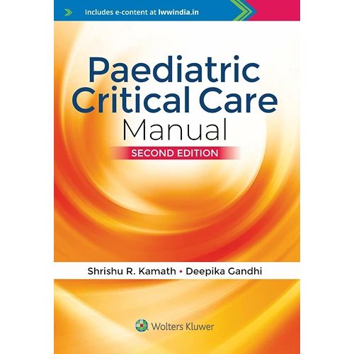 Paediatric Critical Care Manual by Shrishu R Kamath & Deepika Gandhi, 2nd Edition