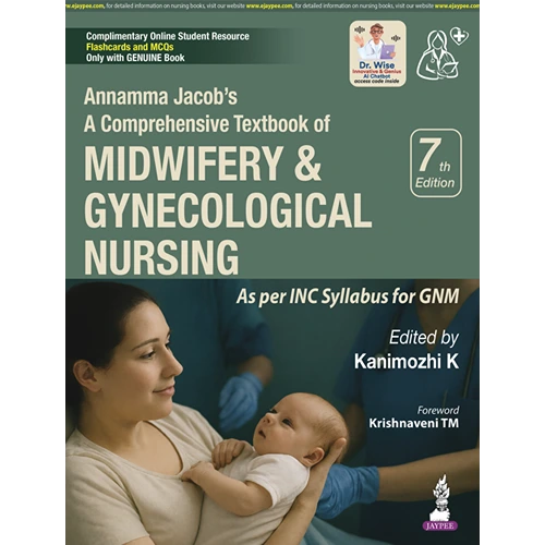 Annamma Jacob&rsquo;s A Comprehensive Textbook of Midwifery & Gynecological Nursing, 7th Edition