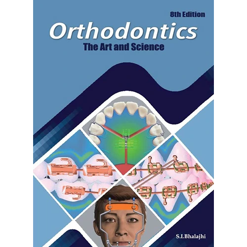 Orthodontics 'The Art and Science' by Bhalajhi, 8th Edition